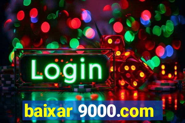 baixar 9000.com